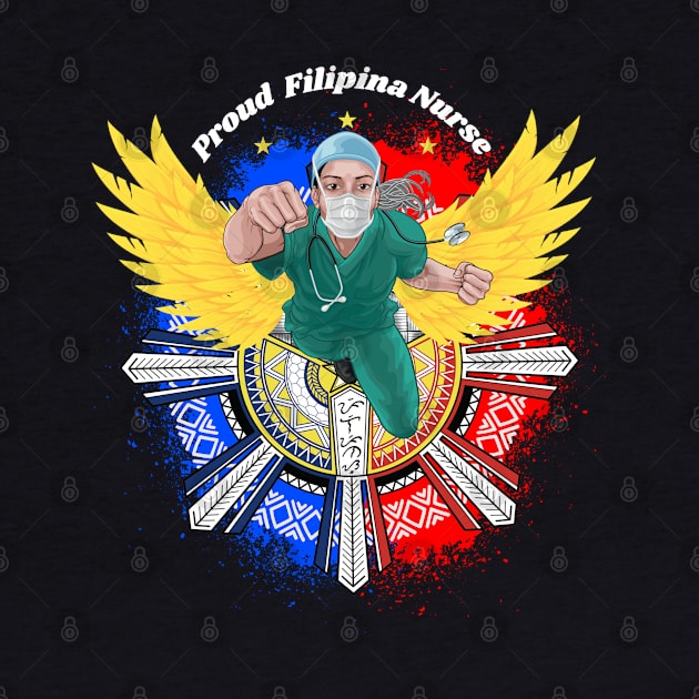 Proud Filipina Nurse / Baybayin word Pilipinas (Philippines) by Pirma Pinas